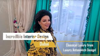 Incredible Interior Design Dubai! Classical Luxury from Luxury Antonovich Design! & Furnishing by ANTONOVICH Group