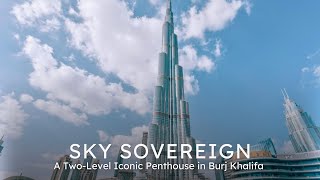 Sky Sovereign - A Two-Level Iconic Penthouse in Burj Khalifa & Furnishing by ANTONOVICH Group
